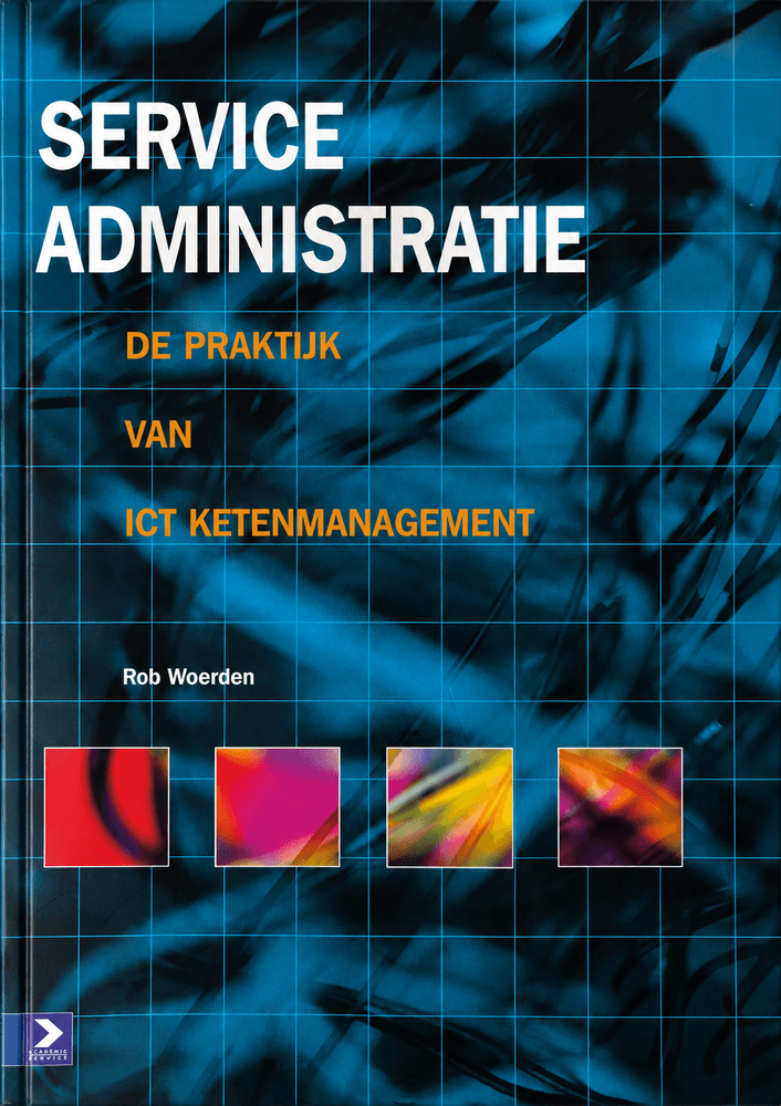 Service administratie, De praktijk van ICT ketenmanagementSdu, 2005
